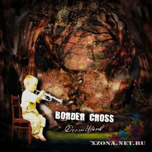 Border Cross - Детям Цветов (2008)