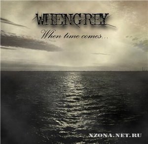 Whengrey - When Time Comes... (EP) [2009]
