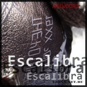 Escalibra - Antwoord (2008)