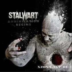 Stalwart - Annihilation Begins (2009)