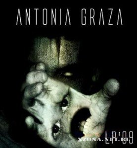 Antonia Graza - Если только руками или просто плохо горит (LP) (2009)