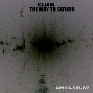 Kijam - The Way To Saturn (2010)