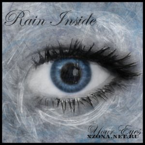 Rain Inside - Your Eyes (2009)