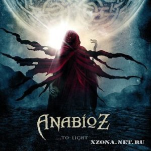 Anabioz - ...To Light (2010)