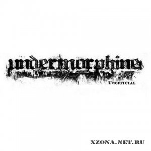 Undermorphine - Unofficial (2009)