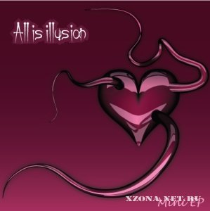 All is illusion - Mini EP (2010)