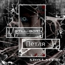 Still-Born - 2  (2010-2011)