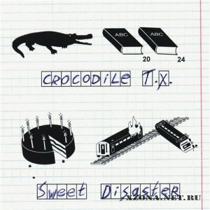 Crocodile T.X. - Sweet Disaster (Unofficial EP) (2010)