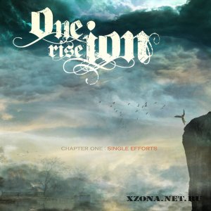 One Rise Ion - Chapter One: Single Efforts (2010)