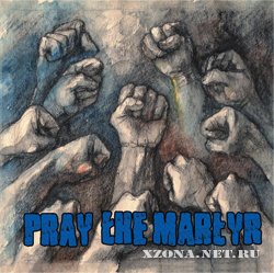 Pray the Martyr - Demo (2010)