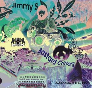Jimmy S - Bastard Critters (2007)
