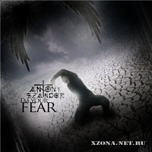 Antony Szandor - I'm your fear [Single] (2010)
