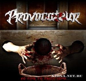 Provocateur - No Time To Trust some [EP] (2010)