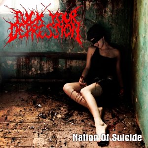 Fuck your depression - Nation of suicide (EP) (2009)