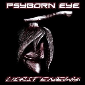 Psyborn Eye - Worst Enemy (Single) (2010)