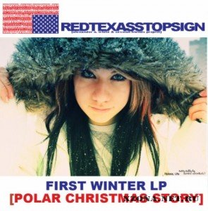 Redtexasstopsign - First Winter LP [Polar Christmas Story] (2010)
