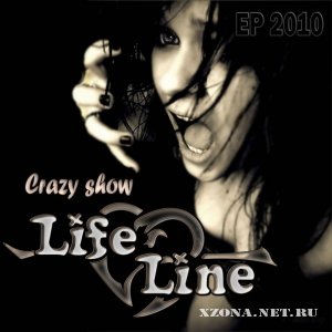 Life line - Crazy show (EP) (2010)