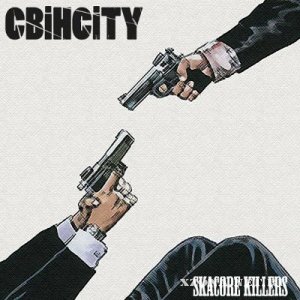 CBiHCiTY - Skacore Killers (2010)