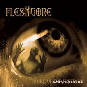 Fleshgore - Wake Up For Freedom (2008)