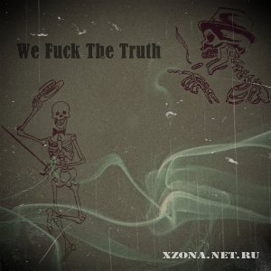 We Fuck The Truth - [EP] (2010)
