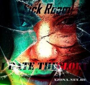 Sick Room - I Hate The Glory [EP] (2010)
