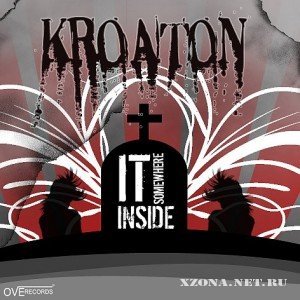 Kroaton - It Somewhere Inside (2010)