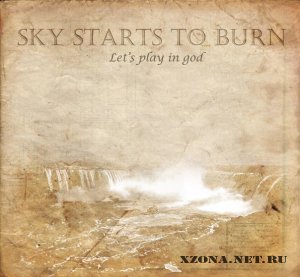 Sky Starts To Burn - Поиграем в Бога! [Single] (2010)