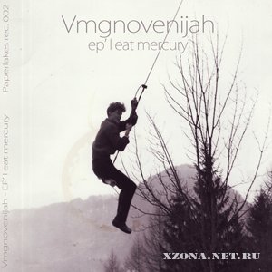 Vmgnovenijah - I Eat Mercury [EP] (2010)