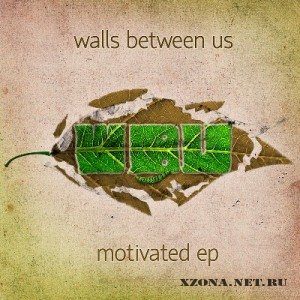 Walls Between Us - Motivated [EP] (2010)