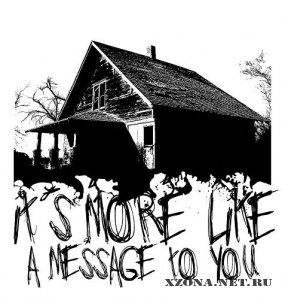 It's More Like A Message To You - Live Demo (2010)