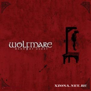 Wolfmare - Hand Of Glory (2010)