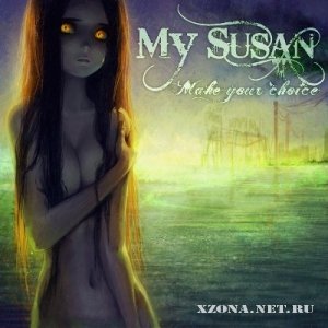 My Susan - Make Your Choice [EP] (2010)