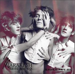 Marakesh - Taste Me [EP] (2010)
