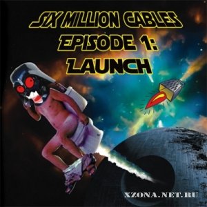 Six Million Cables - Launch (2010)