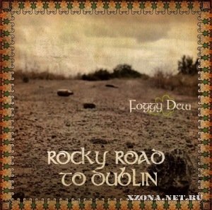 Foggy Dew  Rocky Road to Dublin (2010)