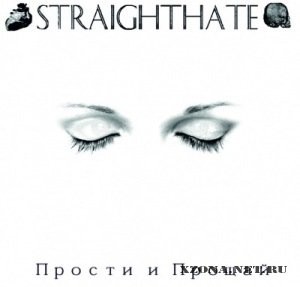 Straighthate - Прости и прощай [Single] (2010)