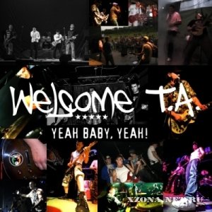Welcome T.A. - Yeah Baby, Yeah! (2011)