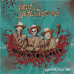 Painful Defloration - Musica Non Grata (2007)