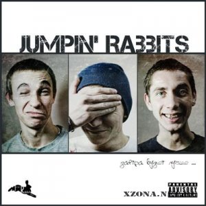 Jumpin' Rabbits - Завтра Будет Лучше [EP] (2010)