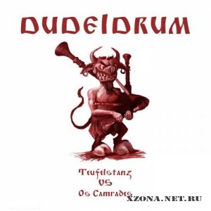 Dudeldrum - Teufelstanz VS Os Camrades (2010)