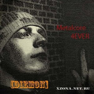 [DIEMON] - Metalcore 4ever (2011)