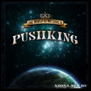 Pushking - The World As We Love It (2011)