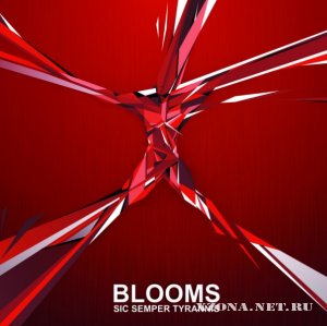 Blooms - Sic semper tyrannis (2011)