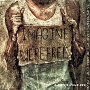 Insane Human Resort - Imagine We Are Free (EP) (2011)