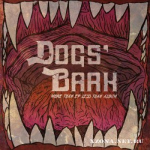 Dogs' Bark - More than [EP] less than album (2010)