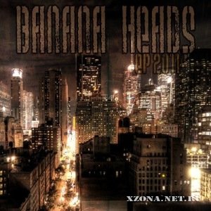 Banana Heads - Night city is full of bastards [EP] (2011)