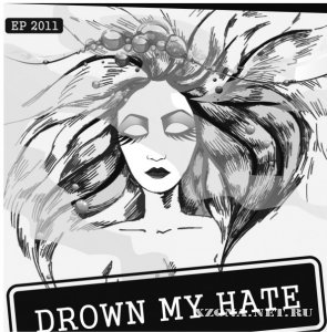 Drown My Hate - EP (2011)