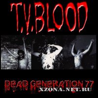T.V.BLOOD (Type V Blood) -  (2001-2011)