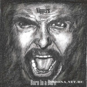 Niggers - Born In a Barn EP (2011)