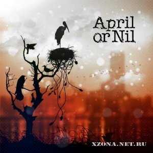 April or Nil - April or Nil [EP] (2011)